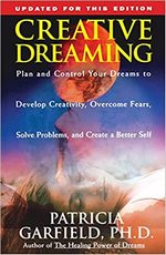 Creative Dreaming : Plan And Control Your Dreams To Develop Creativity